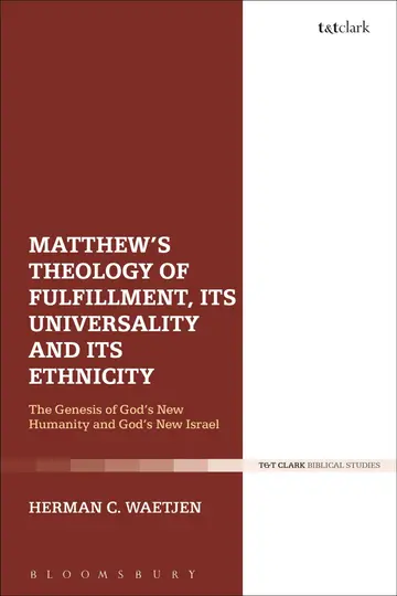 Cover of Matthew's Theology of Fulfillment, Its Universality and Its Ethnicity