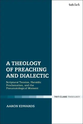 Cover of A Theology of Preaching and Dialectic