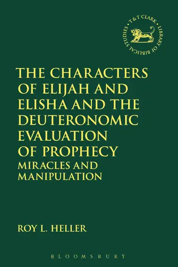 Cover of The Characters of Elijah and Elisha and the Deuteronomic Evaluation of Prophecy