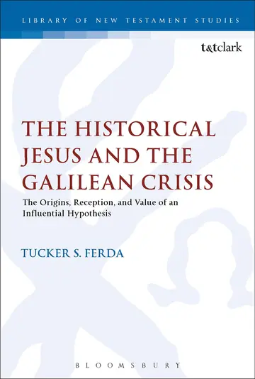 Cover of Jesus, the Gospels, and the Galilean Crisis