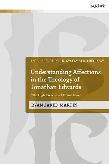 Cover of Understanding Affections in the Theology of Jonathan Edwards