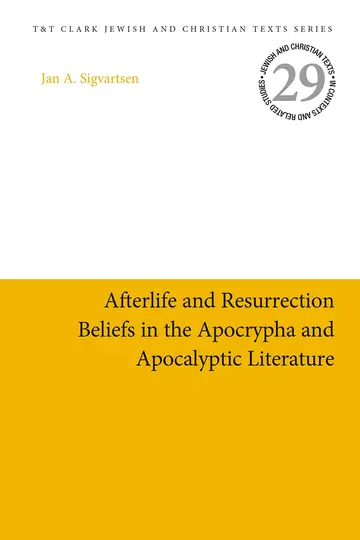 Cover of Afterlife and Resurrection Beliefs in the Apocrypha and Apocalyptic Literature
