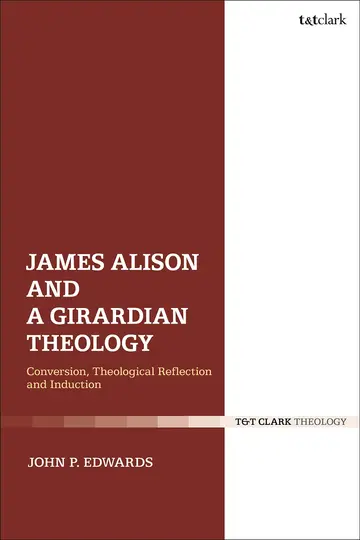Cover of James Alison and a Girardian Theology
