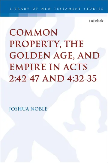 Cover of Common Property, the Golden Age, and Empire in Acts 2