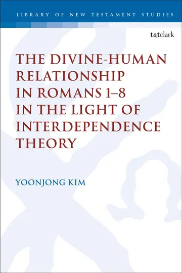 Cover of The Divine-human Relationship in Romans 1-8 in the Light of Interdependence Theory