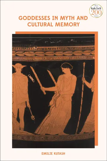 Cover of Goddesses in Myth and Cultural Memory