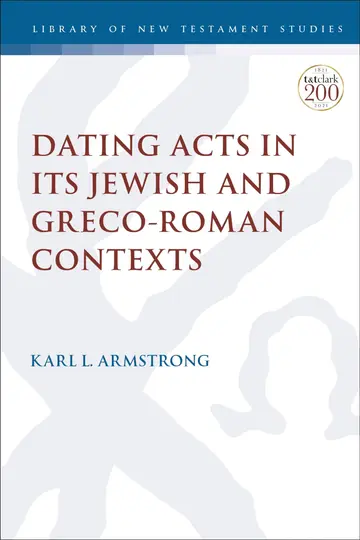 Cover of Dating Acts in its Jewish and Greco-Roman Contexts