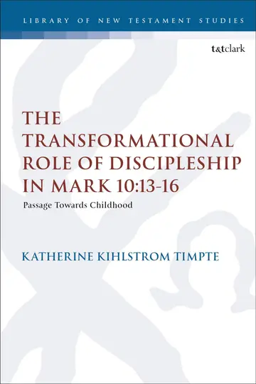 Cover of The Transformational Role of Discipleship in Mark 10