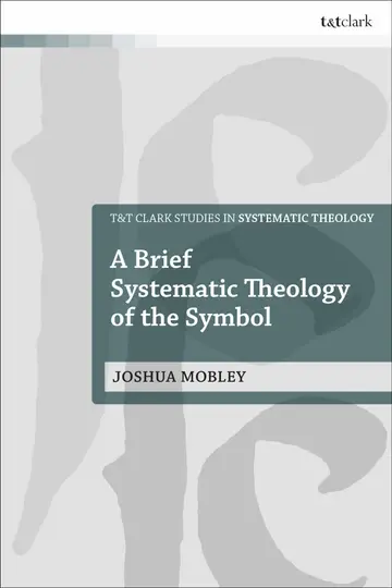 Cover of A Brief Systematic Theology of the Symbol