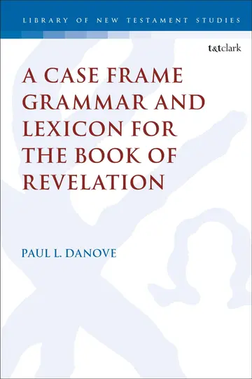 Cover of A Case Frame Grammar and Lexicon for the Book of Revelation