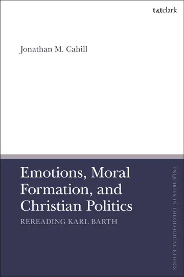 Cover of Emotions, Moral Formation, and Christian Politics
