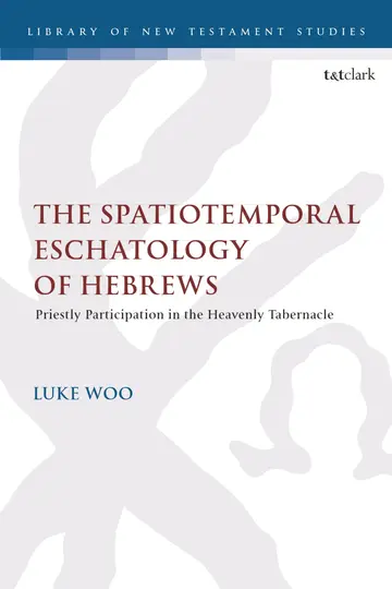 Cover of The Spatiotemporal Eschatology of Hebrews