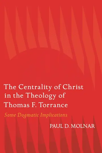 Cover of The Centrality of Christ in the Theology of Thomas F. Torrance