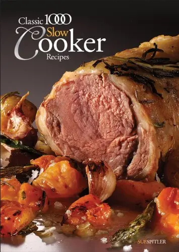 Cover of The Classic 1000 Slow Cooker Recipes