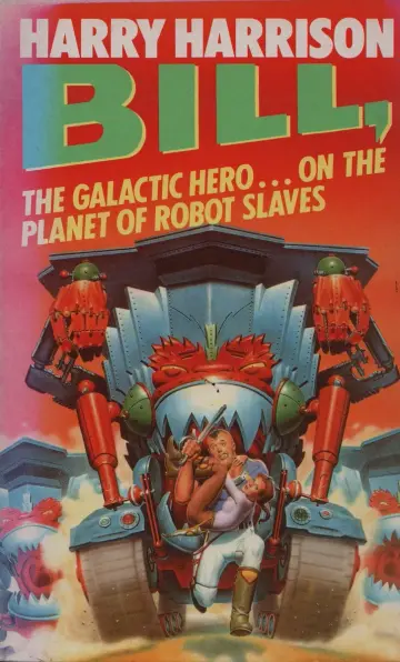 Cover of Bill, the Galactic Hero on the Planet of Robot Slaves