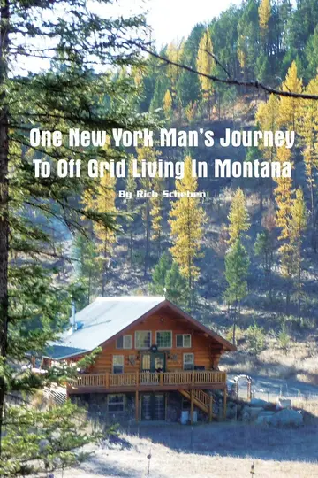 Cover of One New York Man's Journey to Off Grid Living in Montana