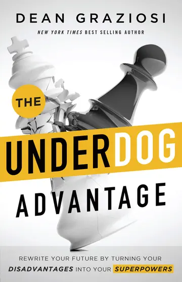Cover of The Underdog Advantage - Rewrite Your Future by Turning Your Disadvantages into Your Superpowers