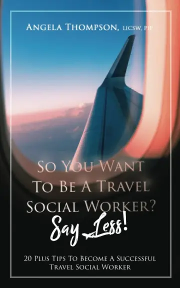 Cover of So You Want to Be a Travel Social Worker? Say Less!