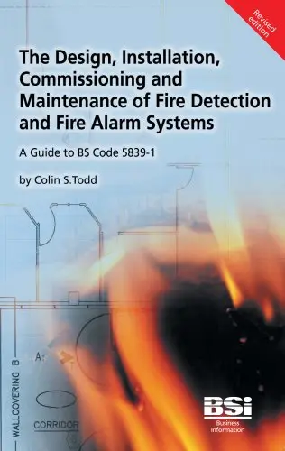 Cover of The Design, Installation, Commissioning and Maintenance of Fire Detection and Fire Alarm Systems