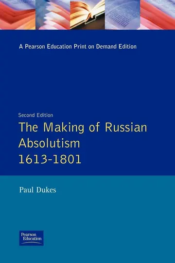 Cover of The Making of Russian Absolutism, 1613-1801
