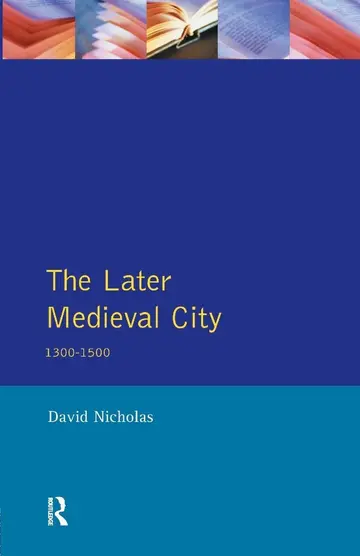 Cover of The Later Medieval City 1300-1500