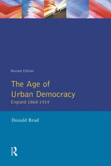 Cover of The Age of Urban Democracy England 1868-1914