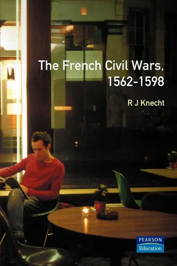 Cover of The French Civil Wars, 1562-1598