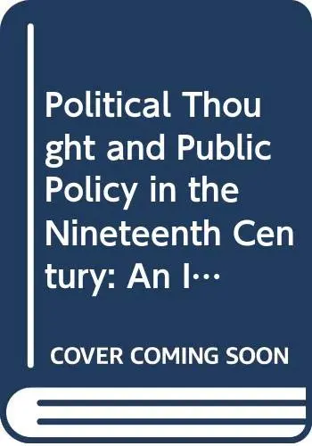 Cover of Political Thought and Public Policy in the Nineteenth Century