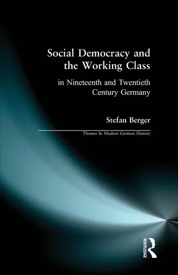 Cover of Social Democracy and the Working Class in Nineteenth and Twentieth Century Germany