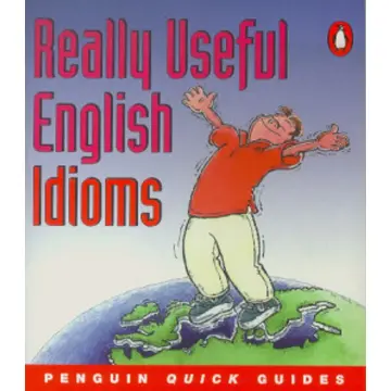 Cover of Penguin Quick Guides Really Useful English Idioms