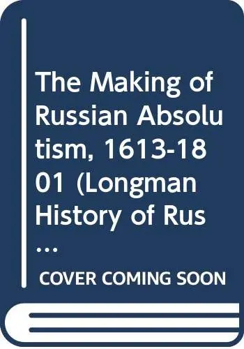 Cover of Making of Russian Absolutism, 1613-1801