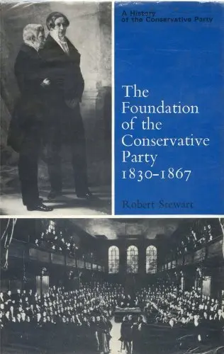 Cover of Foundation of the Conservative Party, 1830-67