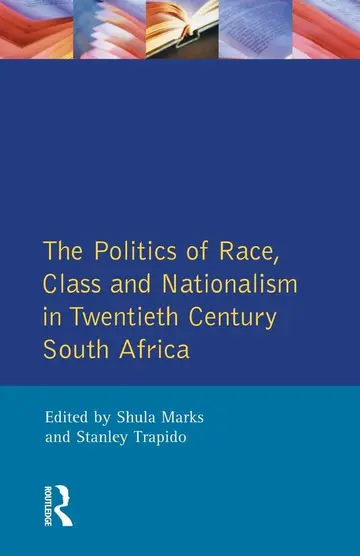 Cover of The Politics of Race, Class and Nationalism in Twentieth-Century South Africa