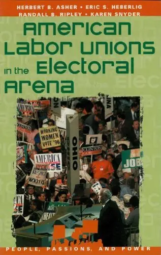 Cover of American Labor Unions in the Electoral Arena
