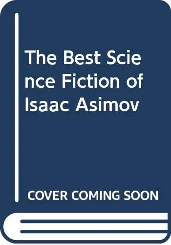 Cover of The Best Science Fiction of Isaac Asimov