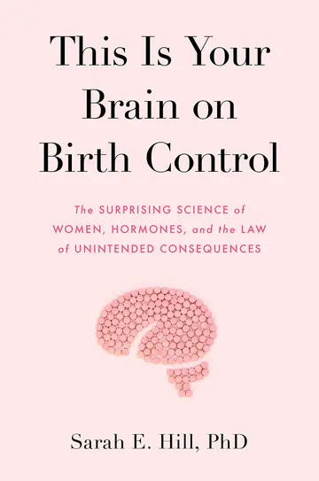 Cover of This Is Your Brain on Birth Control
