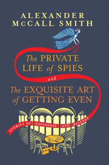 Cover of The Private Life of Spies and the Exquisite Art of Getting Even
