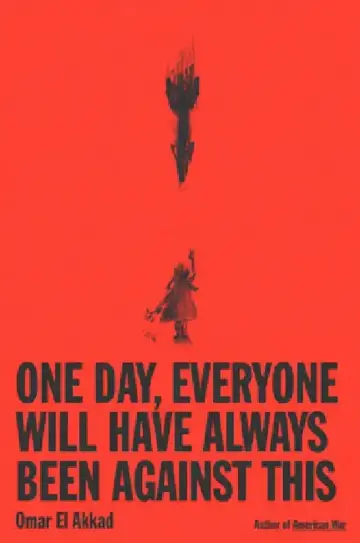 Cover of One Day, Everyone Will Have Always Been Against This