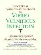 Cover of The Official Patient's Sourcebook on Vibrio Vulnificus Infection