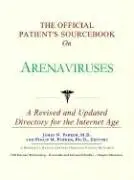 Cover of The Official Patient's Sourcebook on Arenaviruses