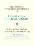 Cover of The Official Patient's Sourcebook on Lymphocytic Choriomeningitis