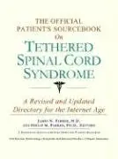 Cover of The Official Patient's Sourcebook on Tethered Spinal Cord Syndrome
