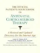 Cover of The Official Patient's Sourcebook on Antenatal Corticosteroid Therapy