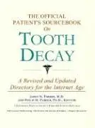Cover of The Official Patient's Sourcebook on Tooth Decay