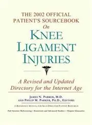 Cover of The 2002 Official Patient's Sourcebook on Knee Ligament Injuries
