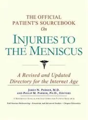 Cover of The Official Patient's Sourcebook on Injuries to the Meniscus