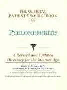 Cover of The Official Patient's Sourcebook on Pyelonephritis