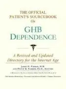 Cover of The Official Patient's Sourcebook on Ghb Dependence