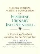 Cover of The 2002 Official Patient's Sourcebook on Feminine Urinary Incontinence