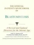 Cover of The Official Patient's Sourcebook on Blastomycosis